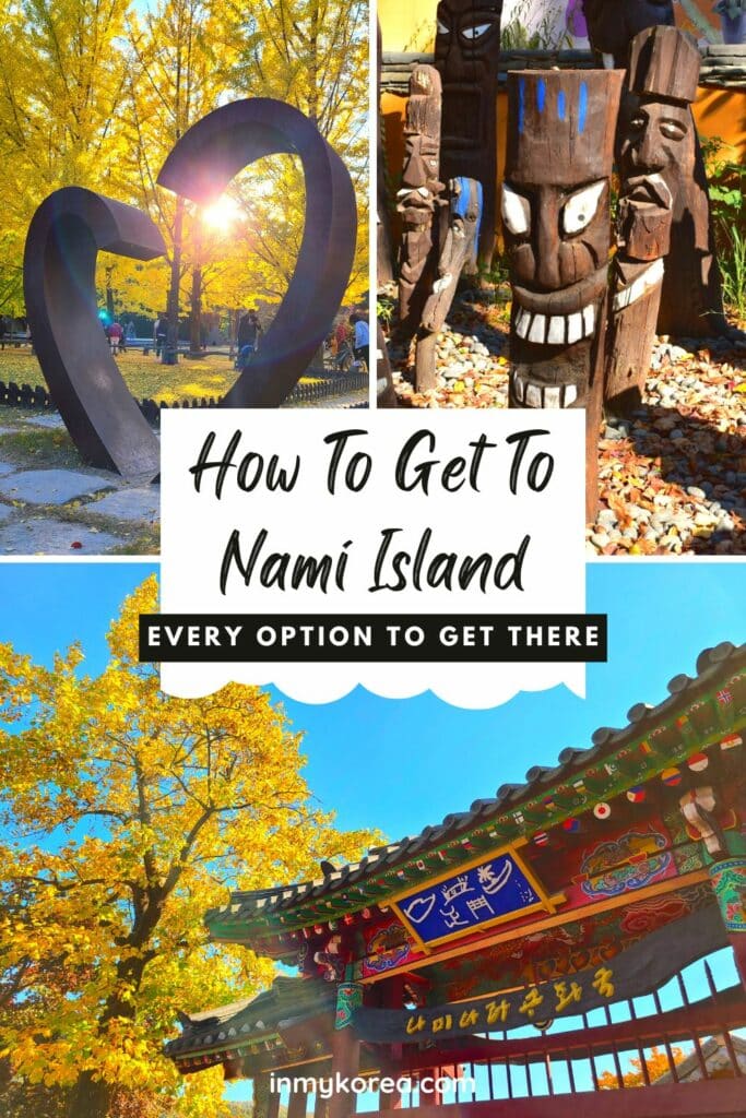 How To Get From Seoul To Nami Island By Car, Train, Tour 2024 36 How To Get From Seoul To Nami Island Pin 3 1