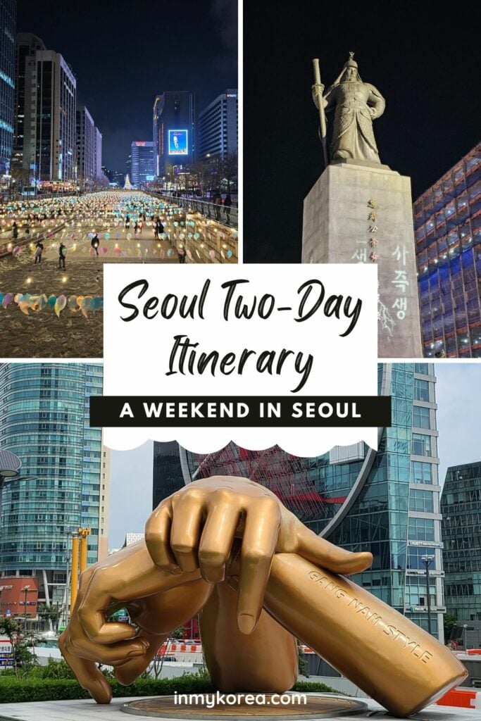 A Weekend In Seoul: Perfect Two Day Itinerary For Seoul 2024 24 How to spend a weekend in Seoul pin 2