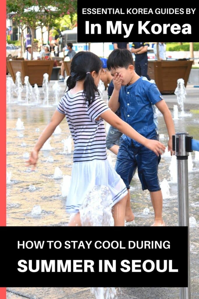 How To Survive Summer In Seoul 2024: 10 Tips To Stay Cool 18 How To Stay Cool During Summer In Seoul Pin 1