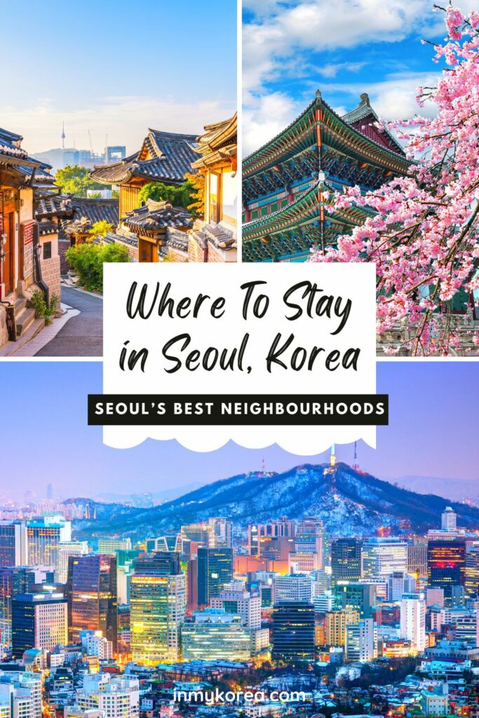 Where To Stay In Seoul 2024: District Guide For Tourists 85 Where to stay in Seoul best neighbourhoods Pin 3
